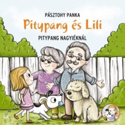 Pásztohy Panka: Pitypang a nagyiéknál