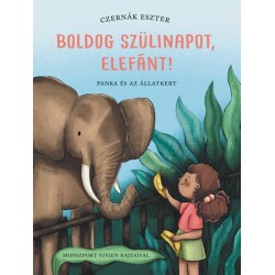 Czernák Eszter: Boldog szülinapot, elefánt! - Panka és az állatkert