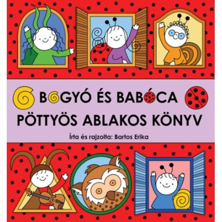 Bartos Erika: Bogyó és Babóca - Pöttyös ablakos könyv