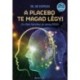 Dr. Joe Dispenza: A placebo te magad légy! - Az elme hatalma az anyag fölött