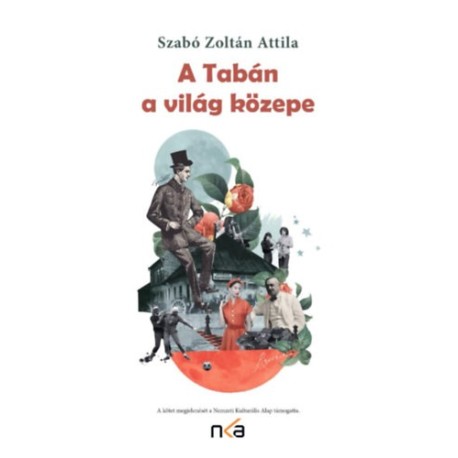 Szabó Zoltán Attila: A Tabán a világ közepe