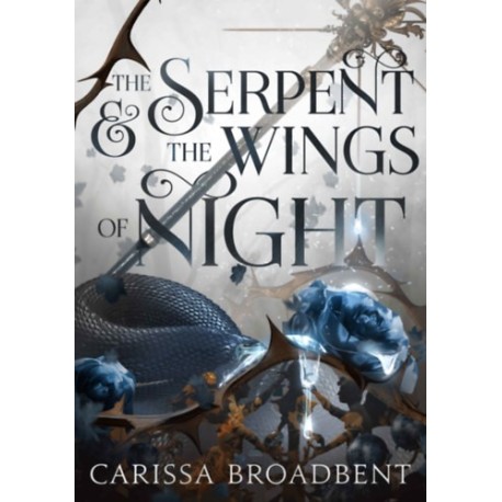 Carissa Broadbent: The Serpent and the Wings of Night - Nyaxia koronái-sorozat 1. rész