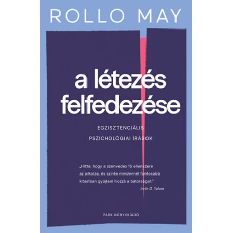 Rollo May: A létezés felfedezése - Egzisztenciális pszichológiai írások