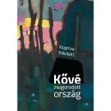 Kopriva Nikolett: Kővé zsugorodott ország