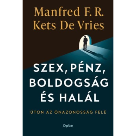Manfred Kets De Vries: Szex, pénz, boldogság és halál