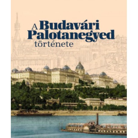 Szentpály-Juhász Miklós: A Budavári Palotanegyed története