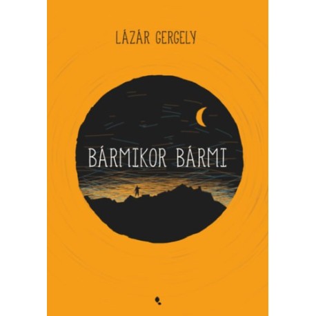 Lázár Gergely: Bármikor bármi