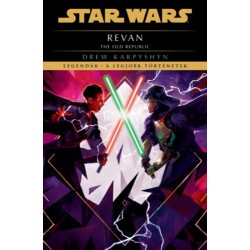 Drew Karpyshyn: Star Wars: The Old Republic: Revan - Legendák - a legjobb történetek