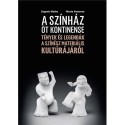Eugenio Barba, Nicola Savarese: A színház öt kontinense - Tények és legendák a színész materiális kultúrájáról