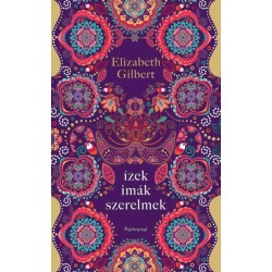 Elizabeth Gilbert: Ízek, imák, szerelmek