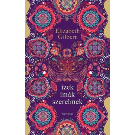 Elizabeth Gilbert: Ízek, imák, szerelmek