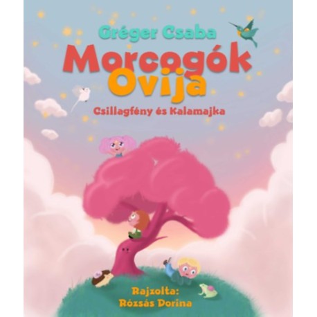 Gréger Csaba: Morcogók ovija - Csillagfény és Kalamajka