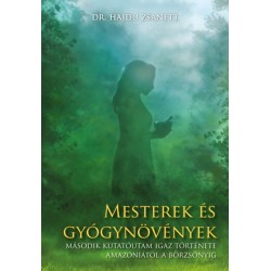 Dr. Hajdu Zsanett: Mesterek és gyógynövények - Második kutatóutam igaz története Amazóniától a Börzsönyig
