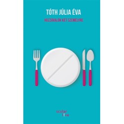 Tóth Júlia Éva: Hozzávalók két személyre
