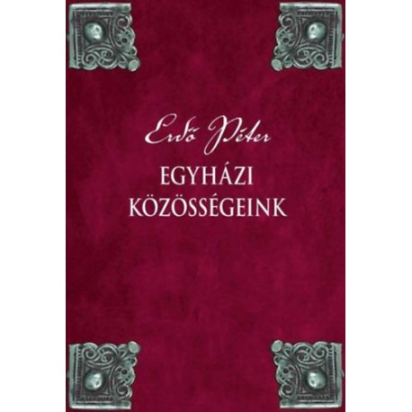 Erdő Péter: Egyházi közösségeink