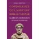 Donald Robertson: Gondolkozz úgy, mint egy római császár - Marcus Aurelius sztoikus filozófiája