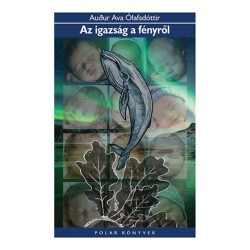 Audur Ava Ólafsdóttir: Az igazság a fényről