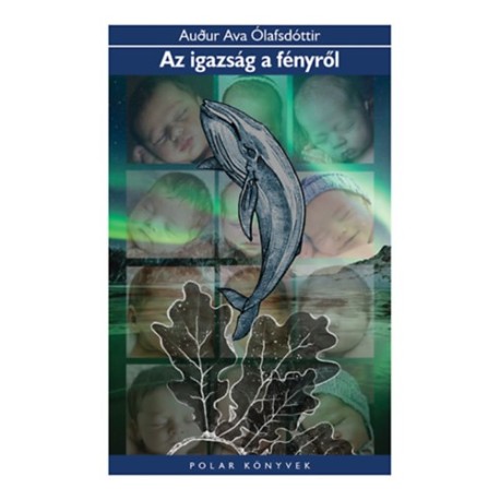 Audur Ava Ólafsdóttir: Az igazság a fényről