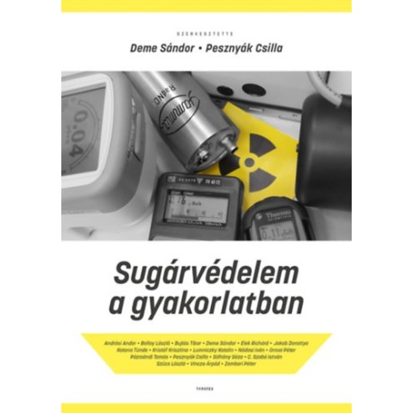 Deme Sándor (Szerk.), Pesznyák Csilla (Szerk.): Sugárvédelem a gyakorlatban