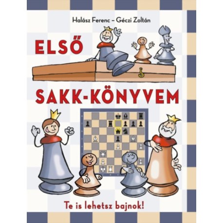 Géczi Zoltán, Halász Ferenc: Első sakk-könyvem