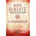 Ken Follett: A tűzoszlop - Kingsbridge-sorozat III.