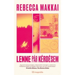 Rebecca Makkai: Lenne pár kérdésem