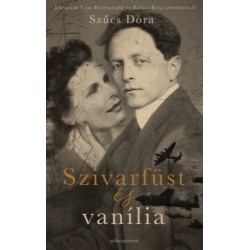 Szűcs Dóra: Szivarfüst és vanília - Jelenetek Leni Riefenstahl és Balázs Béla szerelméből