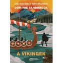 Dominic Sandbrook: A vikingek - Kalandozások a történelemben
