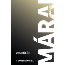 Márai Sándor: Zendülők - A Garrenek műve 1.