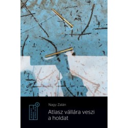 Nagy Zalán: Atlasz vállára veszi a holdat