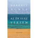 Gergely Ágnes: Az Én száz versem