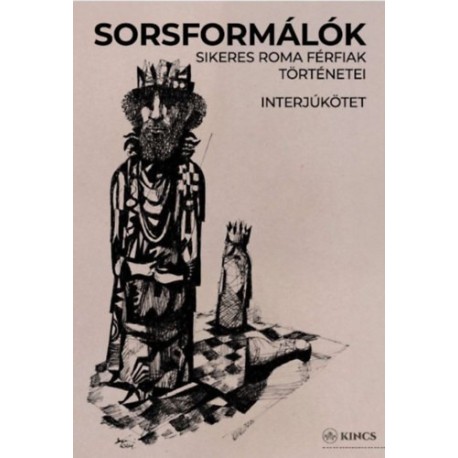 Antal István (Szerk.): Sorsformálók - Sikeres roma férfiak történetei