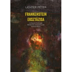 Lichter Péter: Frankenstein eksztázisa