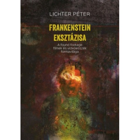 Lichter Péter: Frankenstein eksztázisa