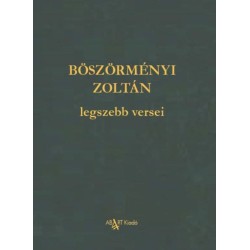 Böszörményi Zoltán: Böszörményi Zoltán legszebb versei