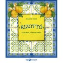 Maxine Clark: Rizottó - 50 ízletes, olasz rizsétel