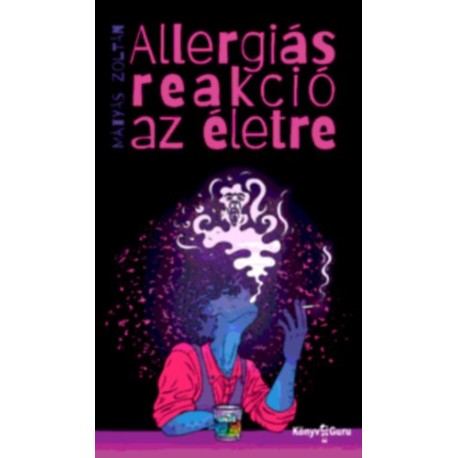 Mátyás Zoltán: Allergiás reakció az életre