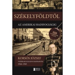 Korsós József: Székelyföldtől az amerikai hadifogságig 1944-1945