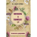 Dr. Arany György: Orvosunk a természet - Természetes gyógymódok