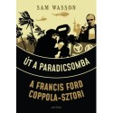 Sam Wasson: Út a Paradicsomba - A Francis Ford Coppola-sztori