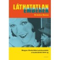 Kránicz Bence: Láthatatlan emberek - Magyar filmkritikai párbeszédek a kezdetektől 1944-ig
