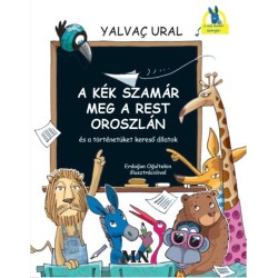 Yalvac Ural: A Kék Szamár meg a rest Oroszlán és a történetüket kereső állatok