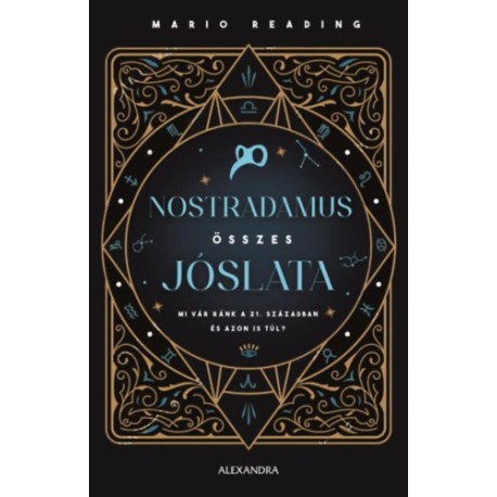 Mario Reading: Nostradamus összes jóslata - Mi vár ránk a 21. században és azon is túl?
