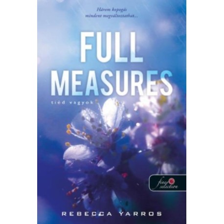 Rebecca Yarros: Full Measures - Tiéd vagyok - Flight & Glory Books 1.