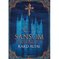 C. J. Sansom: Kard által