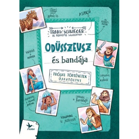 Frank Schwieger: Odüsszeusz és bandája - Trójai történetek újratöltve