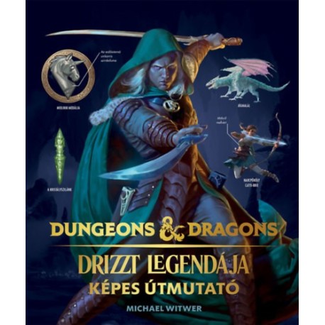 Michael Witwer: Dungeons & Dragons: Drizzt legendája - Képes útmutató