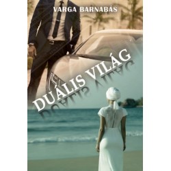 Varga Barnabás: Duális világ