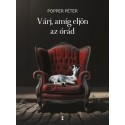 Popper Péter: Várj, amíg eljön az órád - Rekviem Indiáért