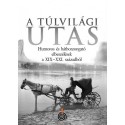 Pozsonyi Ádám (Szerk.): A Túlvilági utas - Humoros és hátborzongató elbeszélések a XIX-XXI. századból